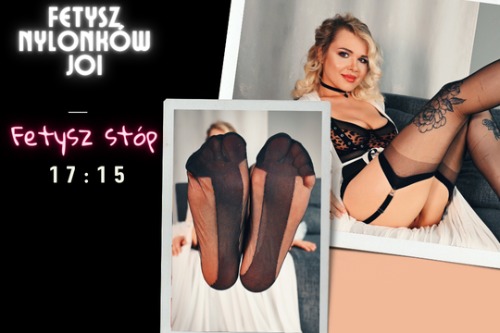 Okładka galerii: Fetysz nylonków. JOI, fetysz stóp