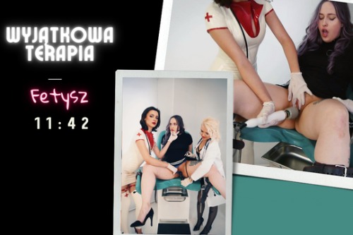 Okładka galerii: Wyjątkowa terapia. Fetysz medyczny, wymuszony orgazm